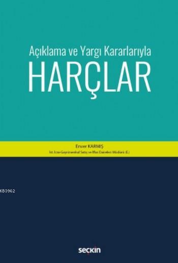 Harçlar; Açıklama ve Yargı Kararlarıyla - Enver Karmış | Yeni ve İkinc