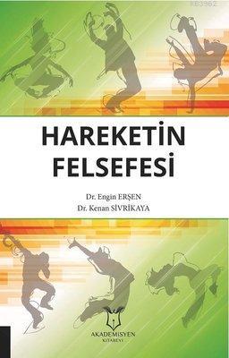 Hareketin Felsefesi - Engin Erşen | Yeni ve İkinci El Ucuz Kitabın Adr