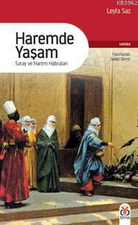 Haremde Yaşam - Leyla Saz | Yeni ve İkinci El Ucuz Kitabın Adresi