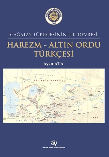 Harezm-Altın Ordu Türkçesi;Çağatay Türkçesinin İlk Devresi - Aysu Ata 