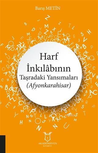 Harf İnkılabının Taşradaki Yansımaları (Afyonkarahisar) - Barış Metin 