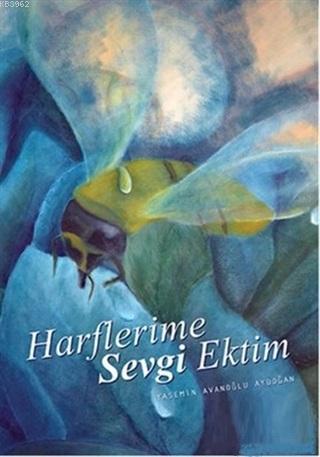 Harflerime Sevgi Ektim - Yasemin Avanoğlu Aydoğan | Yeni ve İkinci El 