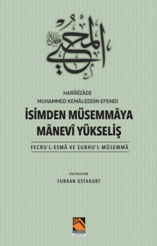 Harîrîzâde Muhammed Kemâleddin Efendi İsimden Müsemmâya Mânevi Yükseli