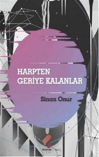 Harpten Geriye Kalanlar - Sinan Onur | Yeni ve İkinci El Ucuz Kitabın 