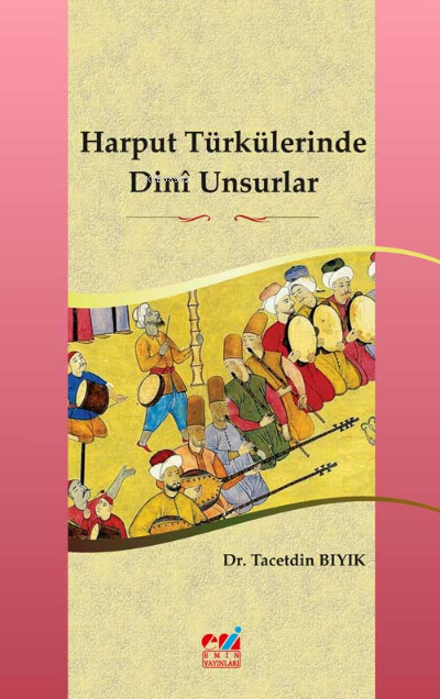 Harput Türkülerinde Dinî Unsurlar - Tacetdin Bıyık | Yeni ve İkinci El