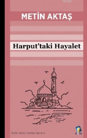 Harput'taki Hayalet - Metin Aktaş | Yeni ve İkinci El Ucuz Kitabın Adr