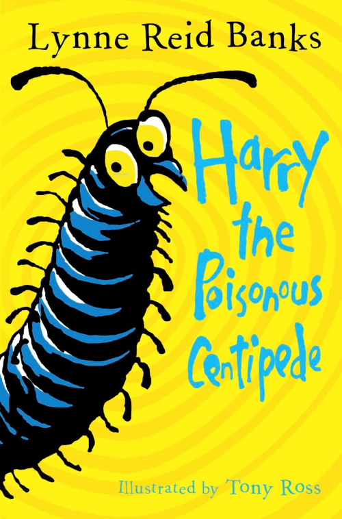 Harry The Poisonous Centipede: A Story To Make You Squirm - Lynne Reid