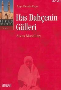 Has Bahçenin Gülleri - Ayşe Benek Kaya | Yeni ve İkinci El Ucuz Kitabı