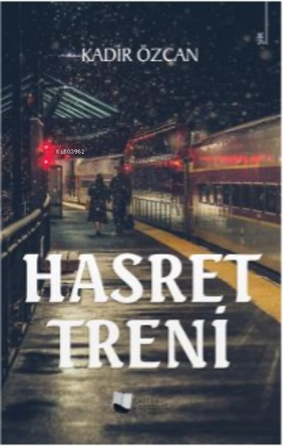 Hasret Treni - Kadir Özcan | Yeni ve İkinci El Ucuz Kitabın Adresi