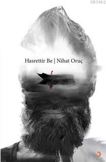 Hasrettir Be - Nihat Oruç | Yeni ve İkinci El Ucuz Kitabın Adresi