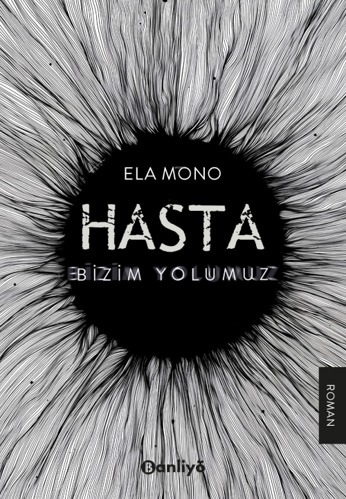 Hasta: Bizim Yolumuz - Ela Mono | Yeni ve İkinci El Ucuz Kitabın Adres