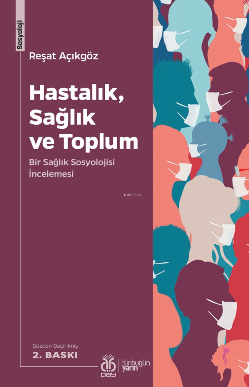 Hastalık, Sağlık ve Toplum; Bir Sağlık Sosyolojisi İncelemesi - Reşat 