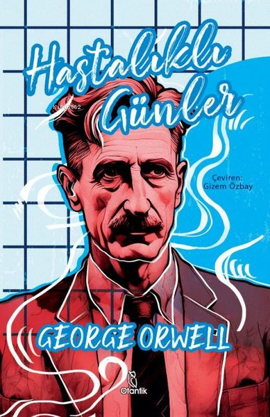 Hastalıklı Günler - George Orwell | Yeni ve İkinci El Ucuz Kitabın Adr