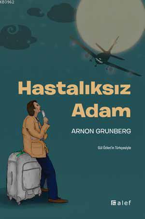 Hastalıksız Adam - Arnon Grunberg | Yeni ve İkinci El Ucuz Kitabın Adr