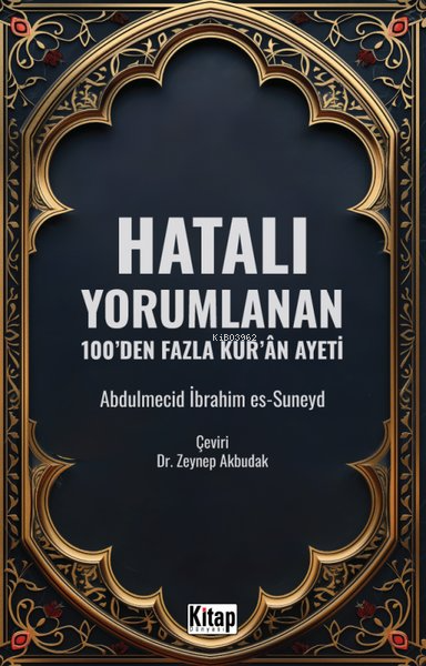 Hatalı Yorumlanan 100'den Fazla Kur'an Ayeti - Abdulmecid İbrahim Es-S