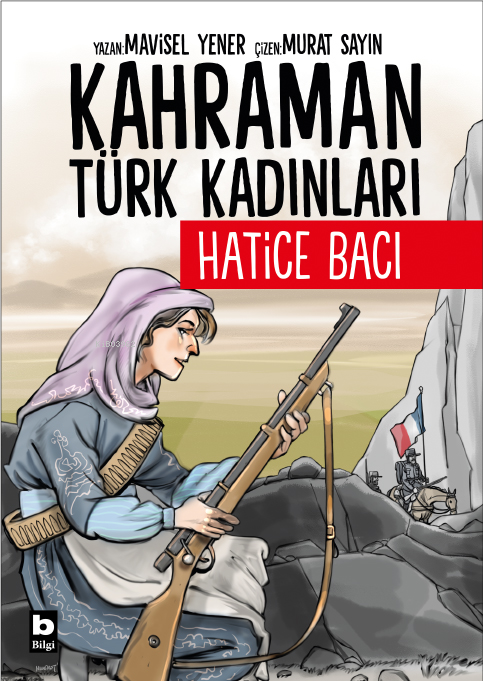 Hatice Bacı - Kahraman Türk Kadınları - Mavisel Yener | Yeni ve İkinci