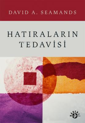 Hatıraların Tedavisi - David A. Seamands- | Yeni ve İkinci El Ucuz Kit