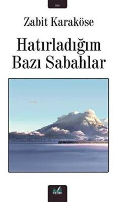 Hatırladığım Bazı Sabahlar - Zabit Karaköse | Yeni ve İkinci El Ucuz K