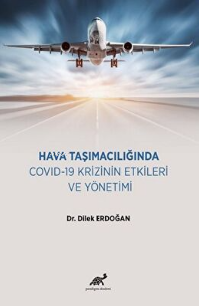 Hava Taşımacılığında COVID-19 Krizinin Etkileri ve Yönetimi - Dilek Er