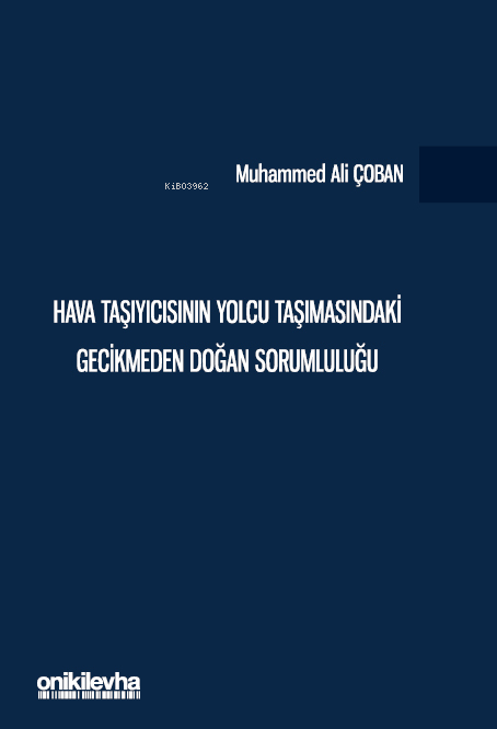 Hava Taşıyıcısının Yolcu Taşımasındaki Gecikmeden Doğan Sorumluluğu - 