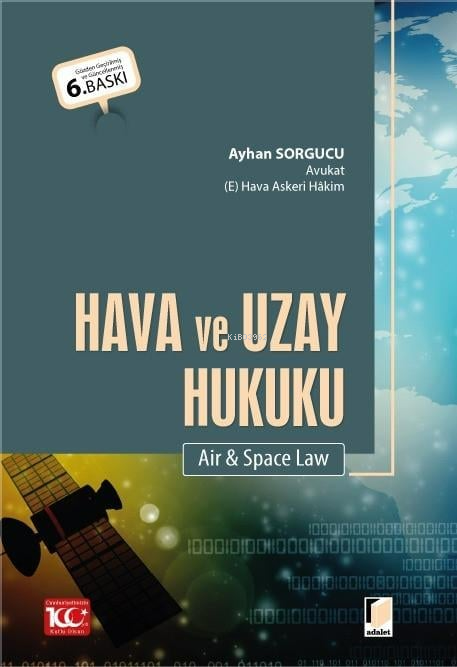 Hava ve Uzay Hukuku (Air & Space Law) - Ayhan Sorgucu | Yeni ve İkinci