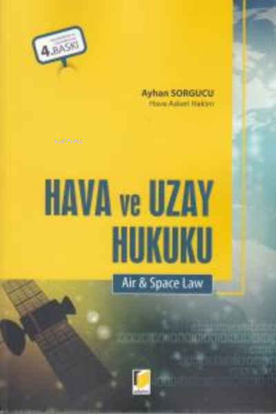 Hava ve Uzay Hukuku - Ayhan Sorgucu | Yeni ve İkinci El Ucuz Kitabın A