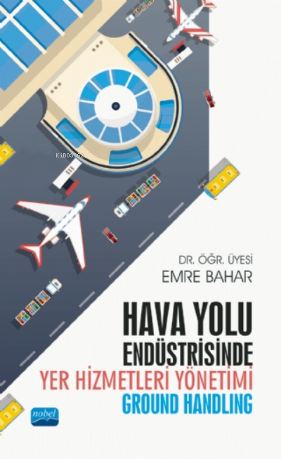 Hava Yolu Endüstrisinde Yer Hizmetleri Yönetimi (Ground Handling) - Em