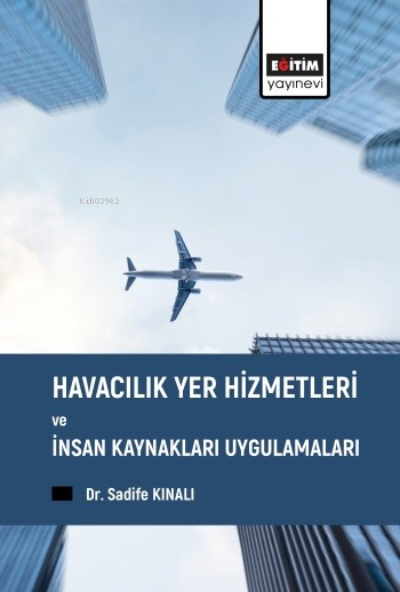 Havacılık Yer Hizmetleri ve İnsan Kaynakları Uygulamaları - Sadife Kın