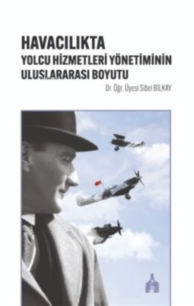 Havacılıkta Yolcu Hizmetleri Yönetiminin Uluslararası Boyutu - Sibel B