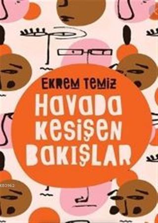 Havada Kesişen Bakışlar - Ekrem Temiz | Yeni ve İkinci El Ucuz Kitabın