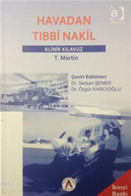 Havadan Tıbbi Nakil Klinik Kılavuz - Serkan Şener | Yeni ve İkinci El 