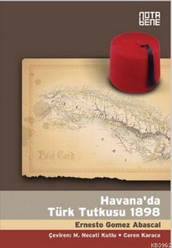 Havana'da Türk Tutkusu 1898 - Ernesto Gomez Abascal | Yeni ve İkinci E