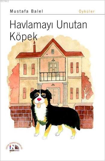 Havlamayı Unutan Köpek - Mustafa Balel | Yeni ve İkinci El Ucuz Kitabı