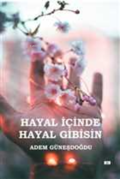 Hayal İçinde Hayal Gibisin - Adem Güneşdoğdu | Yeni ve İkinci El Ucuz 