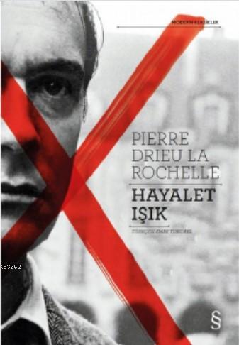 Hayalet Işık - Pierre Drieu La Rochelle | Yeni ve İkinci El Ucuz Kitab