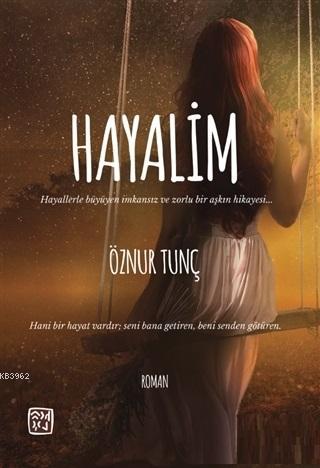 Hayalim - Öznur Tunç | Yeni ve İkinci El Ucuz Kitabın Adresi