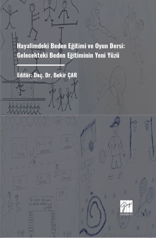 Hayalimdeki Beden Eğitimi Ve Oyun Dersi: Gelecekteki Beden Eğitiminin 