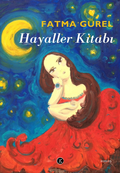 Hayaller Kitabı - Fatma Gürel | Yeni ve İkinci El Ucuz Kitabın Adresi