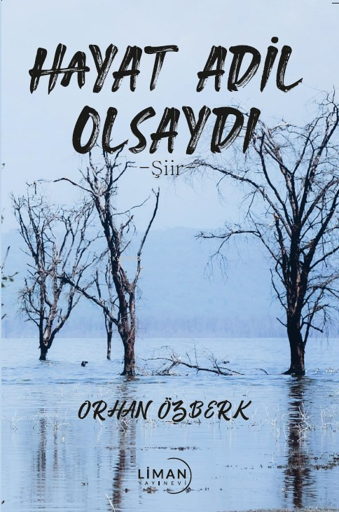 Hayat Adil Olsaydı - Orhan Özberk | Yeni ve İkinci El Ucuz Kitabın Adr