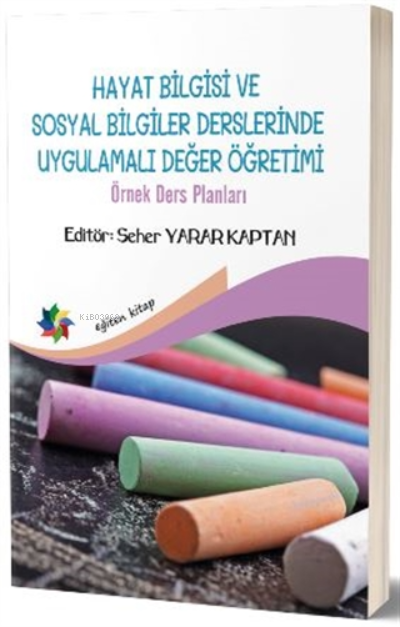 Hayat Bilgisi ve Sosyal Bilgiler Derslerinde Uygulamalı Değer Yönetimi