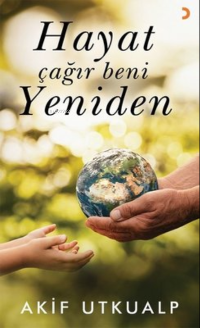 Hayat Çağır Beni Yeniden - Akif Utkualp | Yeni ve İkinci El Ucuz Kitab