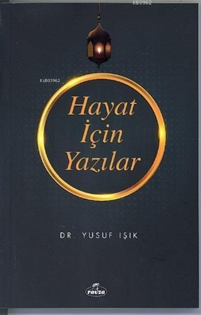 Hayat İçin Yazılar - Yusuf Işık | Yeni ve İkinci El Ucuz Kitabın Adres