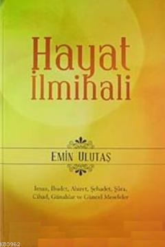 Hayat İlmihali - Emin Ulutaş | Yeni ve İkinci El Ucuz Kitabın Adresi