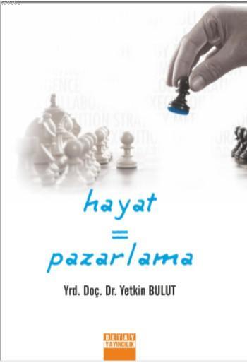 Hayat = pazarlama - Yetkin Bulut | Yeni ve İkinci El Ucuz Kitabın Adre