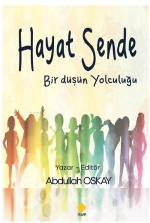 Hayat Sende - Abdullah Oskay | Yeni ve İkinci El Ucuz Kitabın Adresi