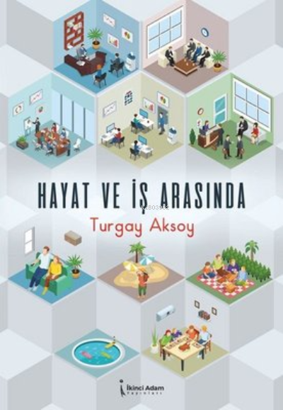 Hayat ve İş Arasında - Turgay Aksoy | Yeni ve İkinci El Ucuz Kitabın A