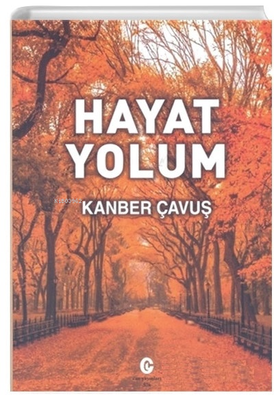 Hayat Yolum - Kanber Çavuş | Yeni ve İkinci El Ucuz Kitabın Adresi