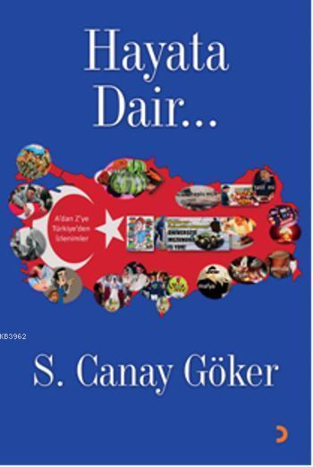 Hayata Dair - S. Canay Göker | Yeni ve İkinci El Ucuz Kitabın Adresi