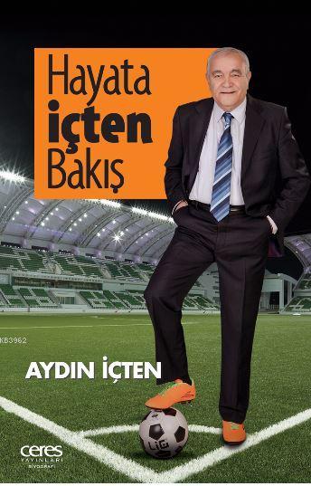 Hayata İçten Bakış - Aydın İçten- | Yeni ve İkinci El Ucuz Kitabın Adr