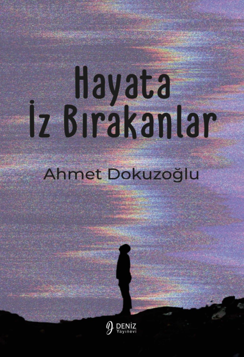 Hayata İz Bırakanlar - Ahmet Dokuzoğlu | Yeni ve İkinci El Ucuz Kitabı